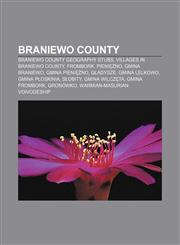 Braniewo County Braniewo County geography stubs, Villages in Braniewo County, Frombork, Pieniężno, Gmina Braniewo, Gmina Pieniężno, Gładysze,115671009X,9781156710098