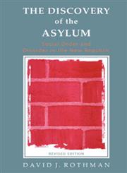 The Discovery of the Asylum Social Order and Disorder in the New Republic,0202307158,9780202307152