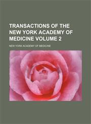 Transactions of the New York Academy of Medicine Volume 2,1150506903,9781150506901