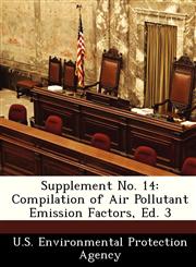 Supplement No. 14 Compilation of Air Pollutant Emission Factors, Ed. 3,1249501024,9781249501022
