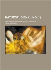 Naturstudien; Skizzen Aus Der Pflanzen- Und Thierwelt (1, No. 1 ),1153554186,9781153554183