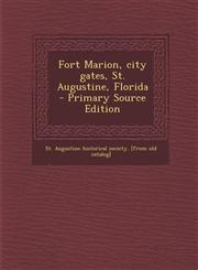 Fort Marion, City Gates, St. Augustine, Florida - Primary Source Edition,1295497646,9781295497645