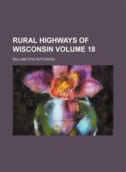 Rural highways of Wisconsin Volume 18,1130724050,9781130724059