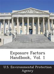 Exposure Factors Handbook, Vol. 1,1288701489,9781288701483