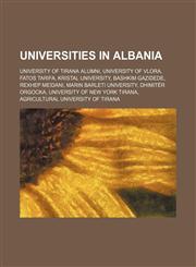 Universities in Albania University of Tirana Alumni, University of Vlora, Kristal University, Bashkim Gazidede, Fatos Tarifa, Rexhep Meidani,1156095433,9781156095430
