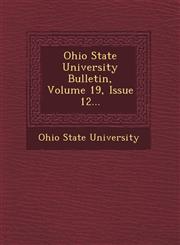 Ohio State University Bulletin, Volume 19, Issue 12...,1249618762,9781249618768