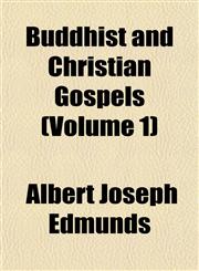 Buddhist and Christian Gospels (Volume 1),115177295X,9781151772954