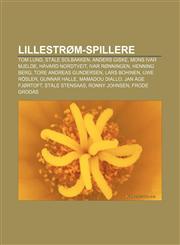 Lillestrøm-spillere Tom Lund, Ståle Solbakken, Anders Giske, Mons Ivar Mjelde, Håvard Nordtveit, Ivar Rønningen, Henning Berg,1232787795,9781232787792