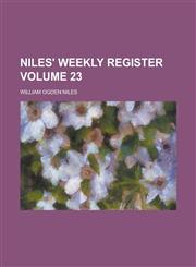 Niles' Weekly Register Volume 23,115498835X,9781154988352