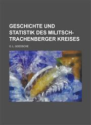 Geschichte Und Statistik Des Militsch-Trachenberger Kreises,1234868318,9781234868314