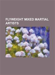 Flyweight Mixed Martial Artists Aisling Daly, Alexandre Pantoja, Alexis Vila, Allamurad Karayev, Artemij Sitenkov, Chris Cariaso, Darrell Montague, D,1230806970,9781230806976