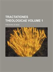 Tractationes Theologicae Volume 1,1236490010,9781236490018