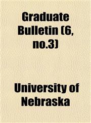 Graduate Bulletin (6, no.3),115267711X,9781152677111