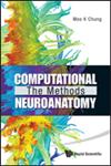 Computational Neuroanatomy The Methods,9814335436,9789814335430