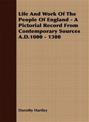 Life And Work Of The People Of England - A Pictorial Record From Contemporary Sources A.D.1000 - 1300,1409792226,9781409792222