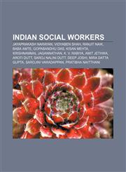 Indian social workers Jayaprakash Narayan, Vidyaben Shah, Ranjit Naik, Baba Amte, Gopabandhu Das, Kisan Mehta, Krishnammal Jagannathan,1155707974,9781155707976