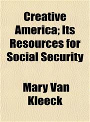 Creative America; Its Resources for Social Security,1152012150,9781152012158