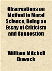 Observations on Method in Moral Science, Being an Essay of Criticism and Suggestion,1151759716,9781151759719