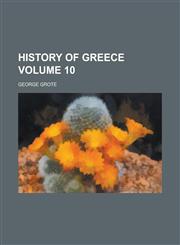 History of Greece Volume 10,1154283437,9781154283433