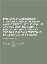 Narrative of a Residence in Koordistan, and on the Site of Ancient Nineveh,1230346953,9781230346953