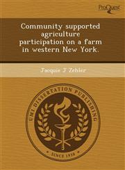Community supported agriculture participation on a farm in western New York.,1244587087,9781244587083