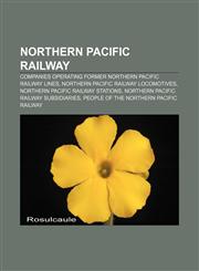 Northern Pacific Railway Companies operating former Northern Pacific Railway lines, Northern Pacific Railway locomotives,1157117619,9781157117612