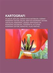 Kartografi Atlaslar, Boylam, Coğrafi bilgi sistemleri, Coğrafi koordinat sistemi, Enlem, Gökyüzü koordinat sistemi, Haritalar, Hidrografi,1232928151,9781232928157
