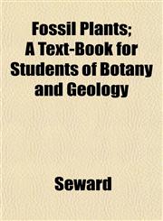 Fossil Plants; A Text-Book for Students of Botany and Geology,1152463993,9781152463998