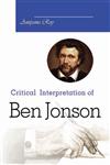 Critical Interpretation of Ben Jonson,9381052913,9789381052914