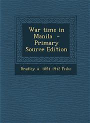 War Time in Manila - Primary Source Edition,1287812716,9781287812715