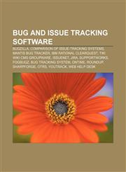 Bug and issue tracking software Bugzilla, Comparison of issue-tracking systems, Mantis Bug Tracker, IBM Rational ClearQuest,1156410576,9781156410578
