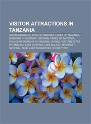 Visitor attractions in Tanzania Archaeological sites in Tanzania, Lakes of Tanzania, Museums in Tanzania, National parks of Tanzania,1157990339,9781157990338