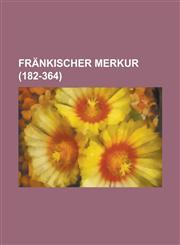 Frankischer Merkur (182-364 ),1234389770,9781234389772