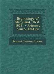 Beginnings of Maryland, 1631-1639  - Primary Source Edition,1295639564,9781295639564