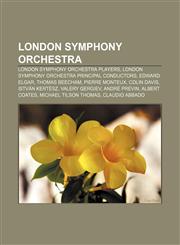 London Symphony Orchestra London Symphony Orchestra players, London Symphony Orchestra principal conductors, Edward Elgar, Thomas Beecham,1233072145,9781233072149