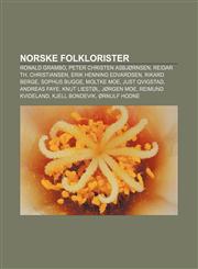 Norske folklorister Ronald Grambo, Peter Christen Asbjørnsen, Reidar Th. Christiansen, Erik Henning Edvardsen, Rikard Berge, Sophus Bugge,1232791997,9781232791997