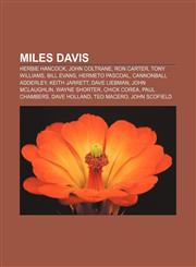 Miles Davis Herbie Hancock, John Coltrane, Ron Carter, Tony Williams, Bill Evans, Hermeto Pascoal, Cannonball Adderley, Keith Jarrett,1156533694,9781156533697