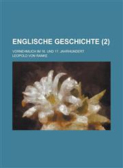 Englische Geschichte (2); Vornehmlich Im 16. Und 17. Jahrhundert,1235003299,9781235003295