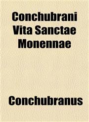 Conchubrani Vita Sanctae Monennae,1152752774,9781152752771