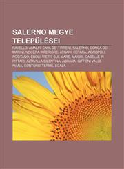 Salerno Megye Telepulesei Ravello, Amalfi, Cava de' Tirreni, Salerno, Conca Dei Marini, Nocera Inferiore, Atrani, Cetara, Agropoli, Positano,1233351680,9781233351688