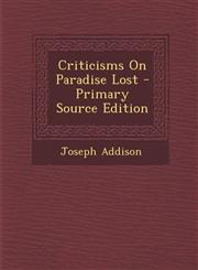 Criticisms On Paradise Lost - Primary Source Edition,1295689650,9781295689651