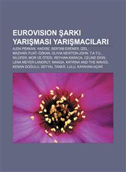 Eurovision Şarkı Yarışması yarışmacıları Ajda Pekkan, Hadise, Sertab Erener, İzel, Mazhar-Fuat-Özkan, Olivia Newton-John, T.A.T.u., Nilüfer,1233400924,9781233400928