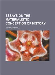 Essays on the Materialistic Conception of History,1151051853,9781151051851