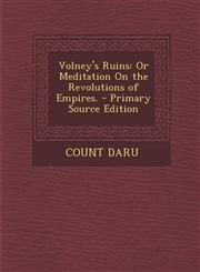 Volney's Ruins Or Meditation On the Revolutions of Empires. - Primary Source Edition,1294927728,9781294927723