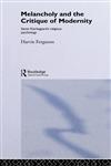 Melancholy and the Critique of Modernity Soren Kierkegaard's Religious Psychology,0415117224,9780415117227