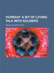 'Hurrah!' A bit of loving talk with soldiers,1234376733,9781234376734
