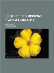 Histoire Des Missions Evangeliques; Avec Carte (1 ),115466080X,9781154660807