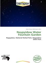 Naypyidaw Water Fountain Garden,6138965485,9786138965480