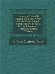 History of the Old Second Division, Army of the Cumberland Commanders: M'Cook, Sill, and Johnson - Primary Source Edition,1294553615,9781294553618