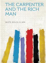 The Carpenter and the Rich Man,1313129984,9781313129985